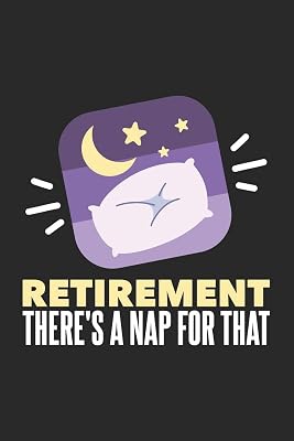 Retirement There's A Nap For That: 120 Pages I 6x9 I Graph Paper 4x4