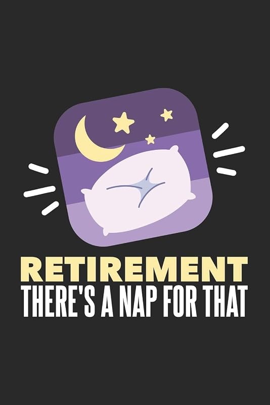 Retirement There's A Nap For That: 120 Pages I 6x9 I Graph Paper 4x4 by Funny Notebooks