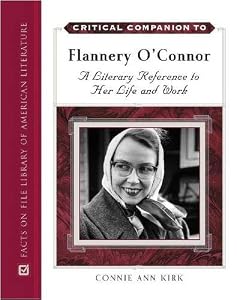 Critical Companion to Flannery O'Connor: A Literary Reference to Her Life and Work