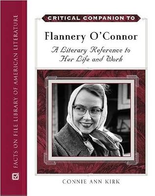 Critical Companion to Flannery O'Connor: A Literary Reference to Her Life and Work