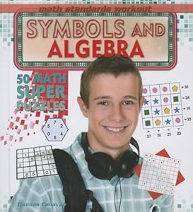 Symbols and Algebra: 50 Math Super Puzzles