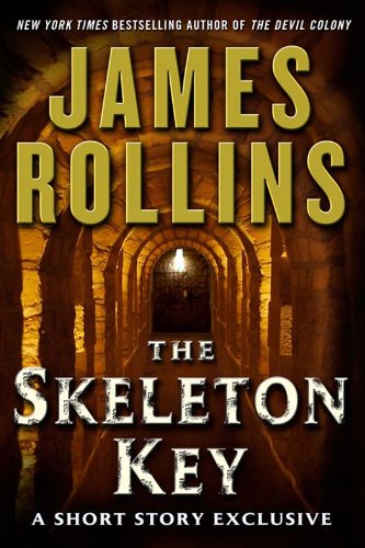 The Skeleton Key: A Short Story Exclusive (Sigma Force Novels) by James Rollins