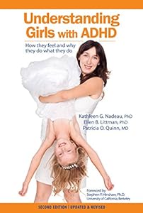 Understanding Girls with ADHD, Updated and Revised: How They Feel and Why They Do What They Do by Kathleen Nadeau 
			
			
		
		
		
       	 
       		
       			,