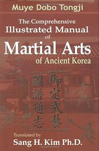 Munye Dobo Tongji: Comprehensive Illustrated Manual of Martial Arts by Yi Duk-Moo