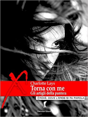 Charlotte Lays - Torna con me. Gli artigli della pantera (2015)