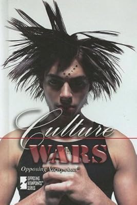 Culture Wars (Opposing Viewpoints)