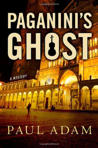 Paganini's Ghost: A Mystery by Paul Adam