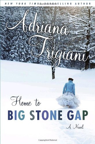 Home to Big Stone Gap: A Novel by Adriana Trigiani