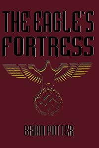 The Eagle's Fortress by Brian Potter
