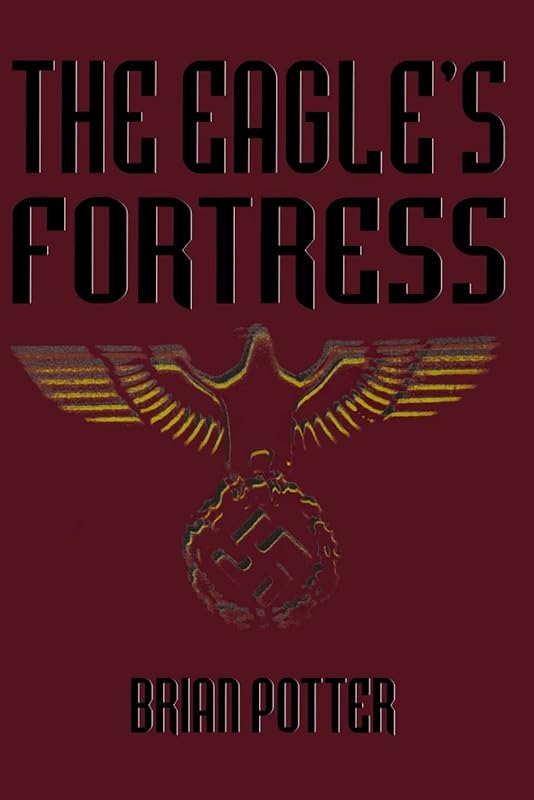 The Eagle's Fortress by Brian Potter