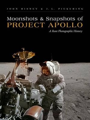 Moonshots and Snapshots of Project Apollo: A Rare Photographic History