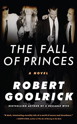 The Fall Of Princes by Robert Goolrick