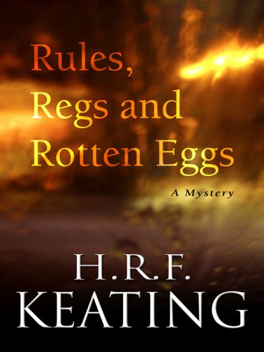 Rules, Regs and Rotten Eggs (Thorndike Mystery) by H. R. F. Keating