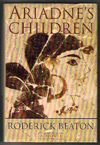 Ariadne's Children by Roderick Beaton