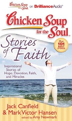 Chicken Soup for the Soul: Stories of Faith: Inspirational Stories of Hope, Devotion, Faith, and Miracles