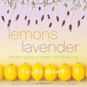 Lemons and Lavender: The Eco Guide to Better Homekeeping