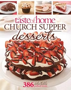 Taste of Home Church Supper Desserts: 386 Delectable Treats by Taste Of Home
