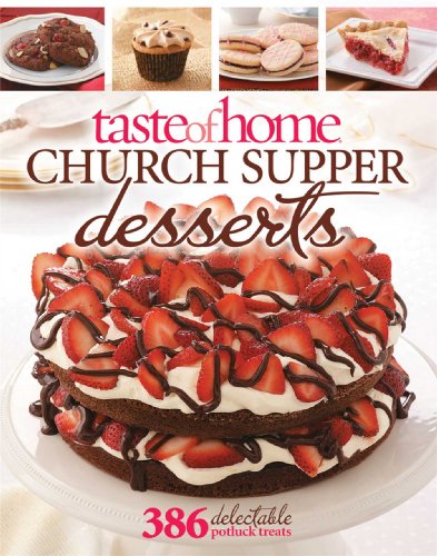 Taste of Home Church Supper Desserts: 386 Delectable Treats by Taste Of Home