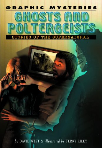 Ghosts And Poltergeists: Stories of the Supernatural (Graphic Mysteries) by David West