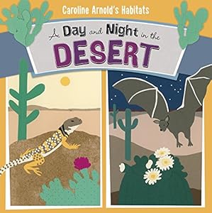 A Day and Night in the Desert by Caroline Arnold 
			
			
		
		
		
       	 
       		
       			(Author, Illustrator)
