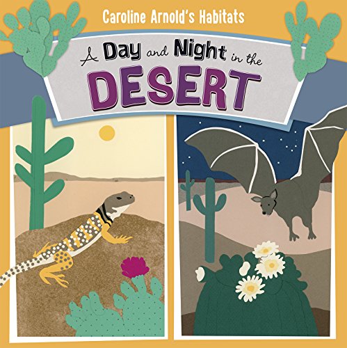 A Day and Night in the Desert by Caroline Arnold 
			
			
		
		
		
       	 
       		
       			(Author, Illustrator)