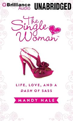 The Single Woman: Life, Love, and a Dash of Sass