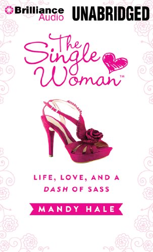 The Single Woman: Life, Love, and a Dash of Sass by Mandy Hale