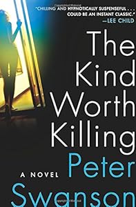 The Kind Worth Killing: A Novel