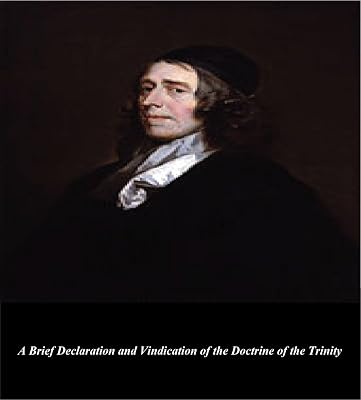 A Brief Declaration and Vindication of the Doctrine of the Trinity