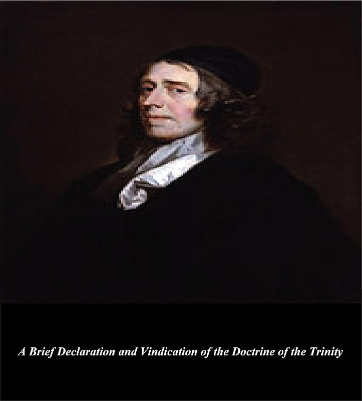 A Brief Declaration and Vindication of the Doctrine of the Trinity by John Owen