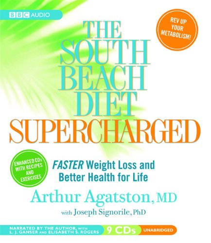 The South Beach Diet Supercharged: Faster Weight Loss and Better Health for Life by Arthur Agatston
