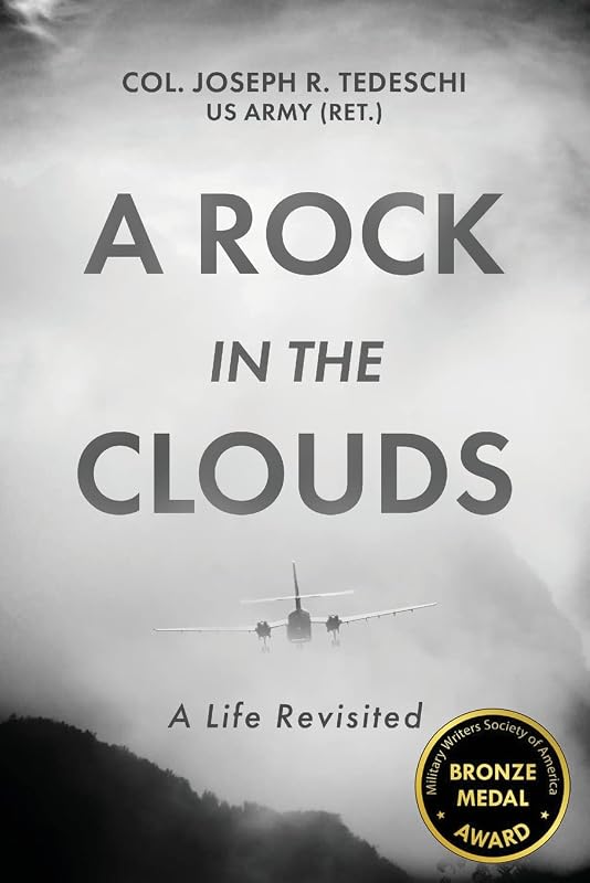 A Rock in the Clouds: A Life Revisited by Us Army (Ret )  Col Joseph Tedeschi