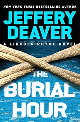 The Burial Hour (Lincoln Rhyme Series #13)