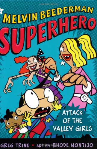 Attack of the Valley Girls (Melvin Beederman Superhero (Quality)) by Greg Trine