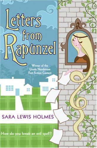 Letters from Rapunzel by Sara Holmes