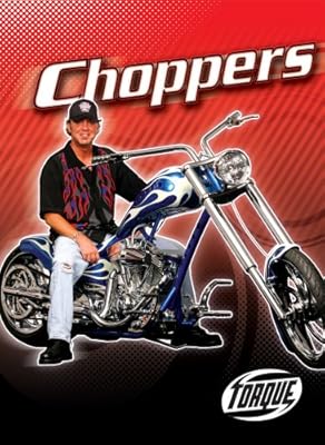 Choppers (Torque Books: Motorcycles) (Torque: Motorcycles)