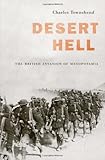 Charles Townshend, "Desert Hell: The British Invasion of Mesopotamia" (Harvard UP, 2011)