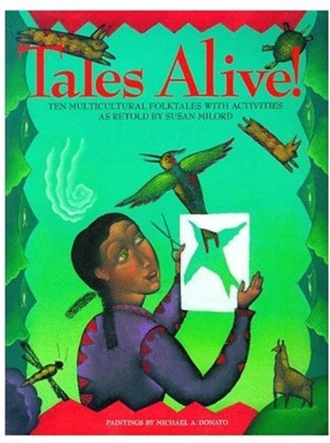 Tales Alive!: Ten Multicultural Folktales with Activities (Williamson Tales Alive Books) by Susan Milord