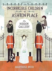 The Incorrigible Children of Ashton Place: Book II: The Hidden Gallery