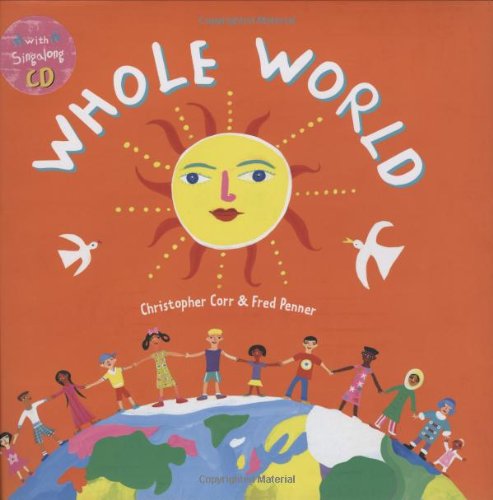 Whole World HC w CD (Sing Along With Fred Penner) by Christopher Corr