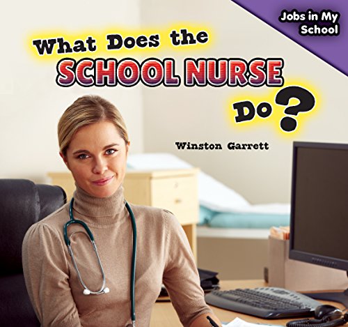 What Does the School Nurse Do? by Winston Garrett