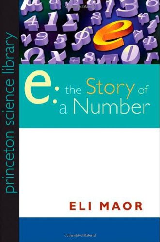 "e": The Story of a Number (Princeton Science Library) by Eli Maor