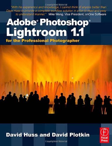 Adobe Photoshop Lightroom 1.1 for the Professional Photographer by David Huss