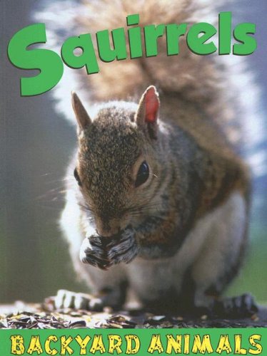 Squirrels (Backyard Animals) by Lauren Diemer