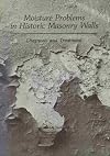 Moisture Problems in Historic Masonry Walls Diagnosis and Treatment