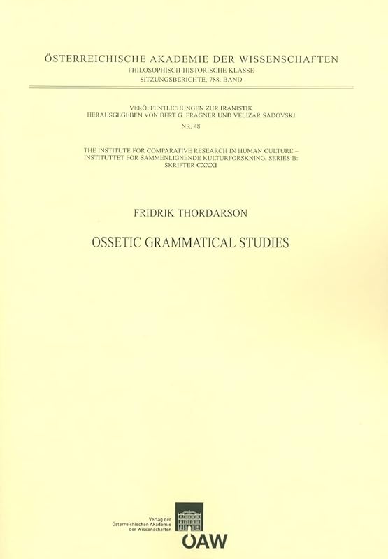 Ossetic Grammatical Studies (Institute for Comparative Research in Human Culture) by Fridrik Thordarson