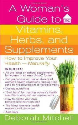 A Woman's Guide to Vitamins, Herbs, and Supplements (Healthy Home Library)