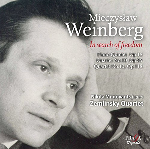 Weinberg: In search of freedom - Piano Quintet Op. 18 / Quartet No. 10 & No. 13
