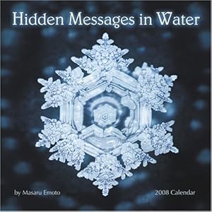 Hidden Messages in Water 2008 Calendar by Masaru Emoto
