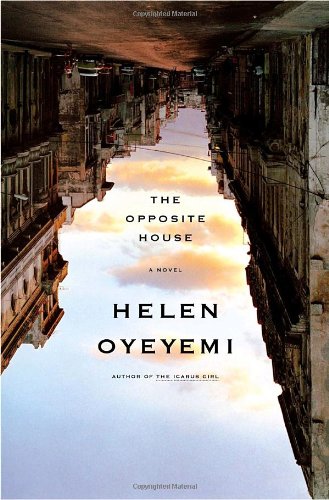 The Opposite House: A Novel by Helen Oyeyemi
